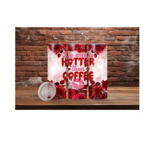 My wife is hotter than coffee Tumbler